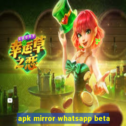 apk mirror whatsapp beta